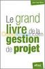 Le grand livre de la gestion de projet