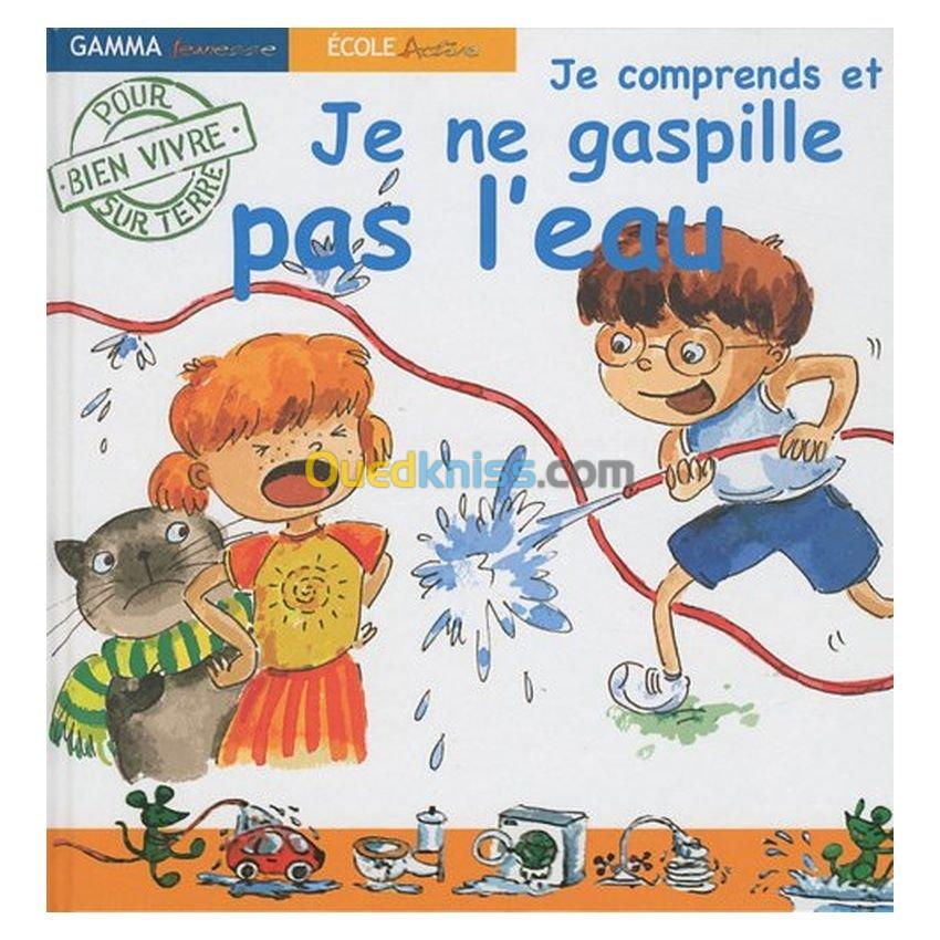 Je comprends et je ne gaspille pas l'eau