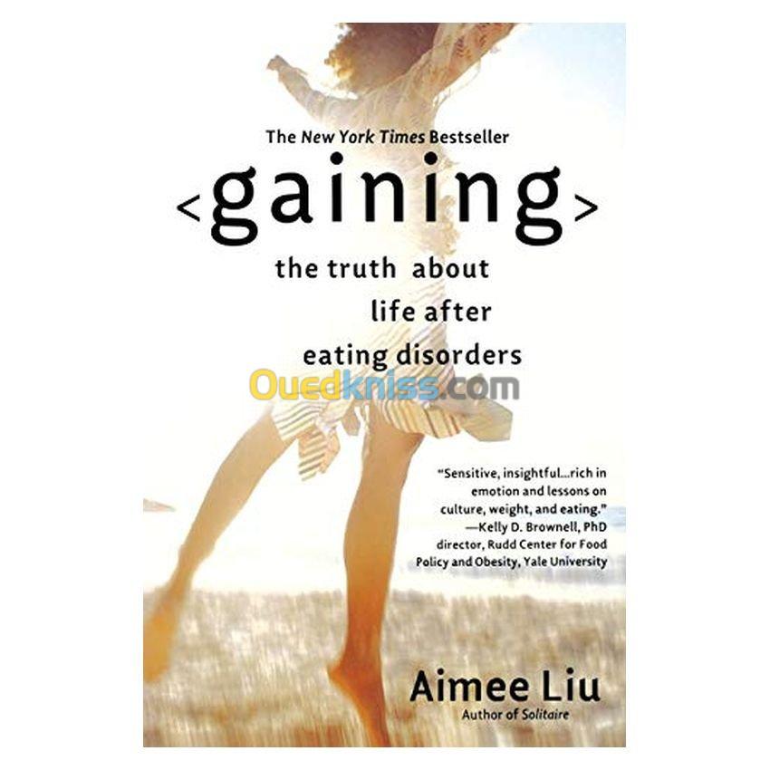 Gaining: The Truth About Life After Eating Disorders