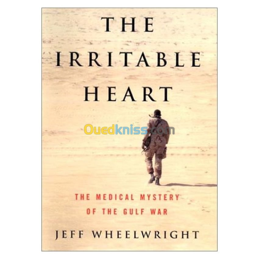 The Irritable Heart: The Medical Mystery of the Gulf War