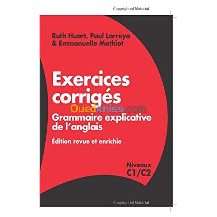 Exercices corrigés Grammaire explicative de l'anglais. Niveau C1/C2