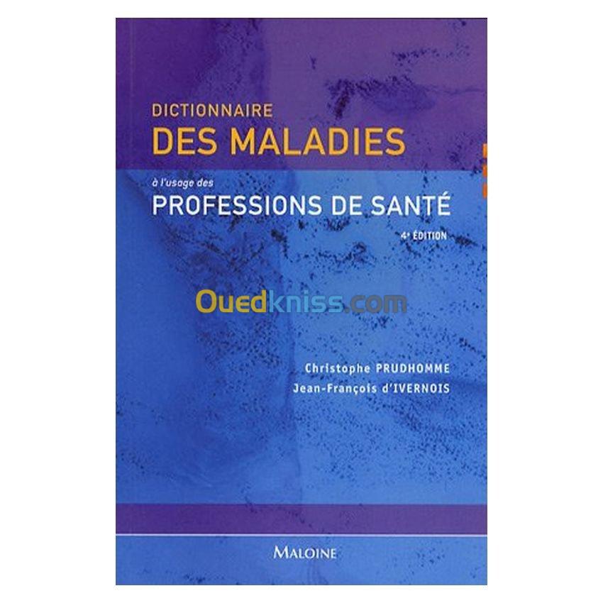 Dictionnaire des maladies à l'usage des professions de santé