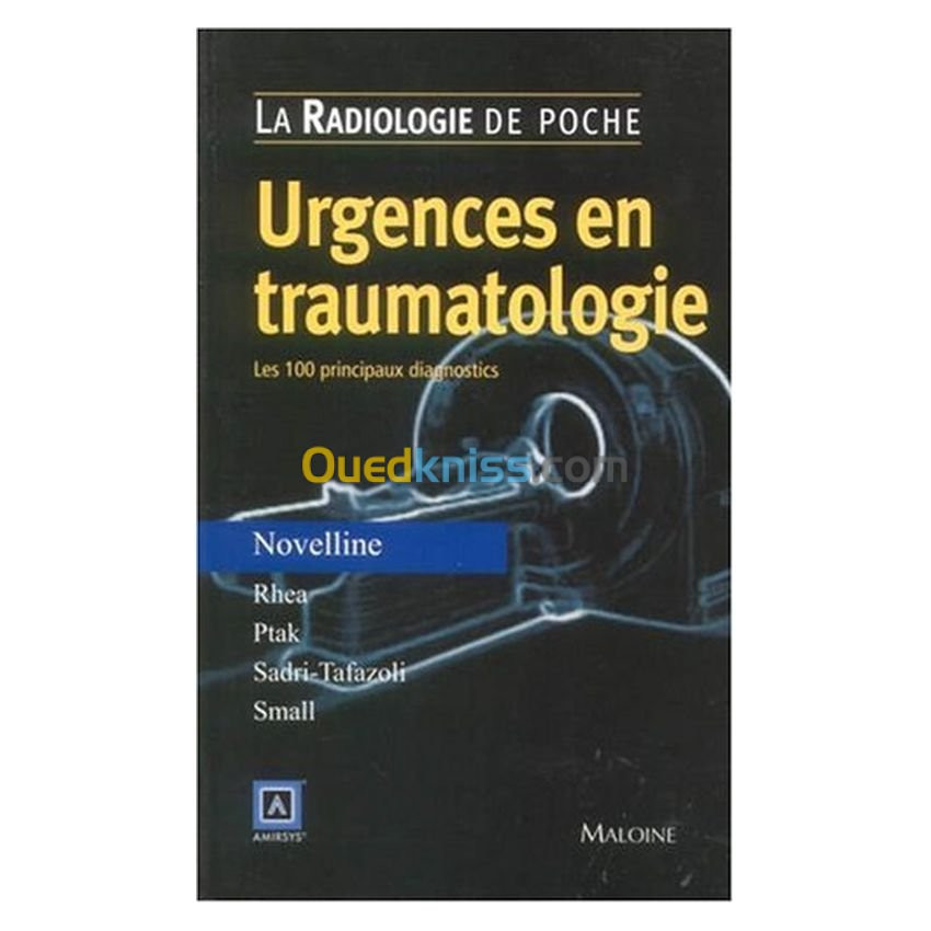 Urgences en traumatologie: les 100 principaux diagnostics : Radiologie de Poche