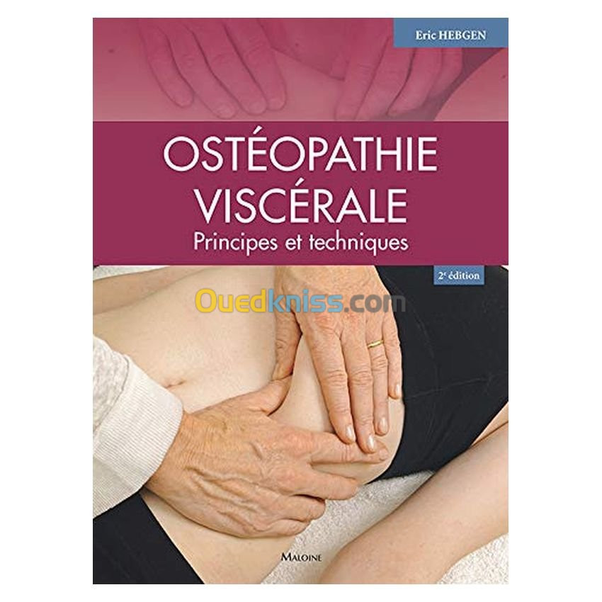 Ostéopathie viscérale, Principes et techniques 2 ème édition