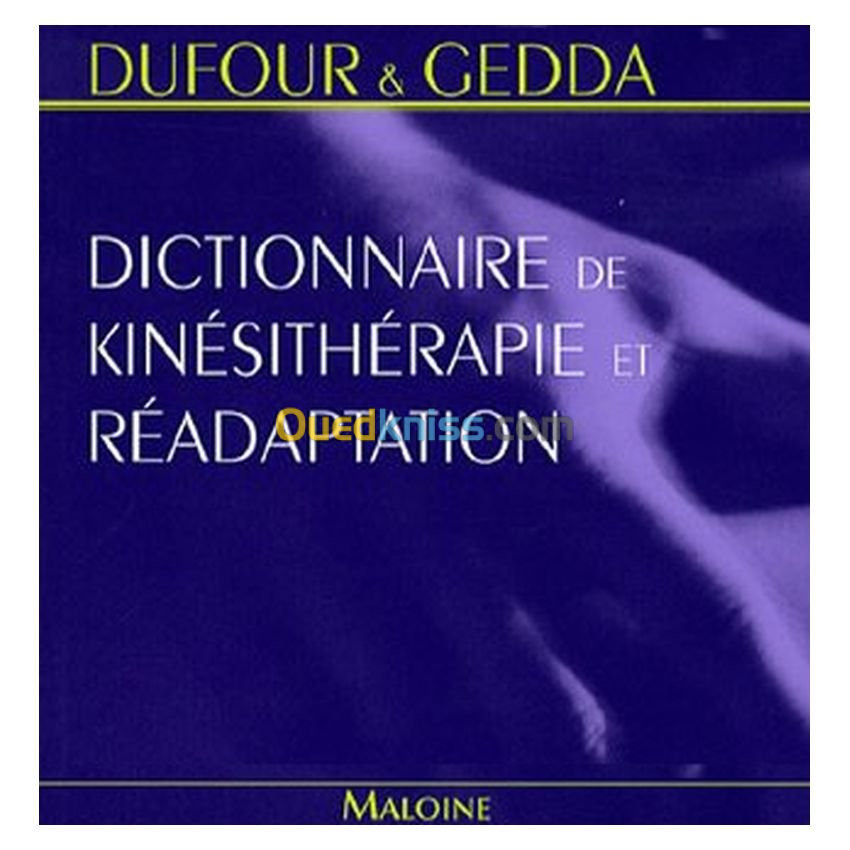 Dictionnaire de Kinésithérapie et Réadaptation