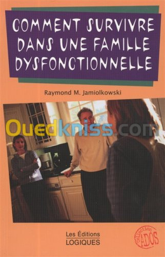 Comment survivre dans une famille dysfonctionnelle