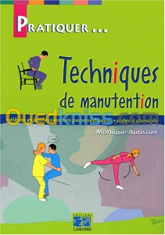 Techniques de manutention -élèves et professionnels paramédicaux-aide à domicile