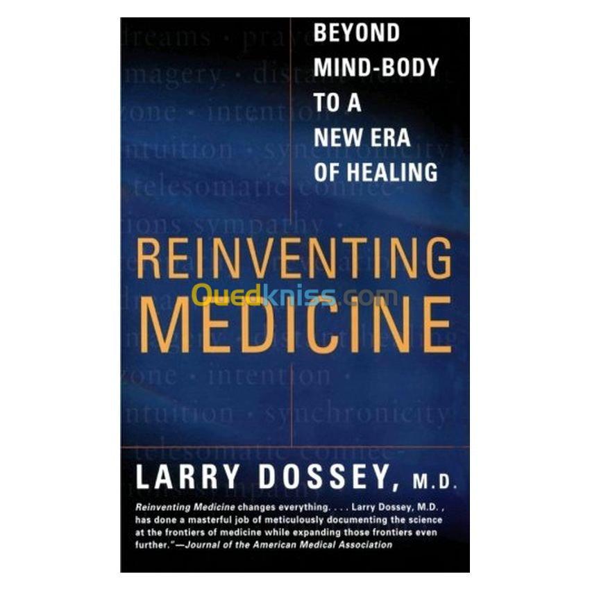 Reinventing Medicine: Beyond Mind-Body to a New Era of Healing