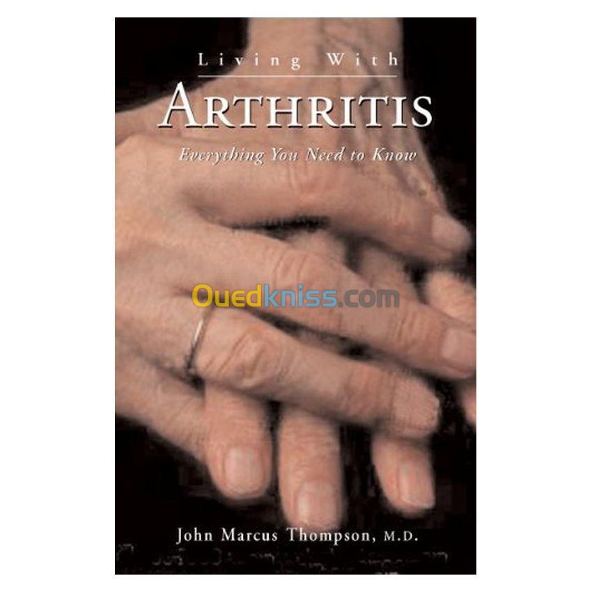 Living With Arthritis: Everything You Need to Know (Your Personal Health)