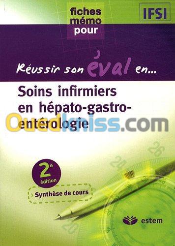 Soins infirmiers en hépato-gastro-entérologie : fiches mémo : synthèse de cours