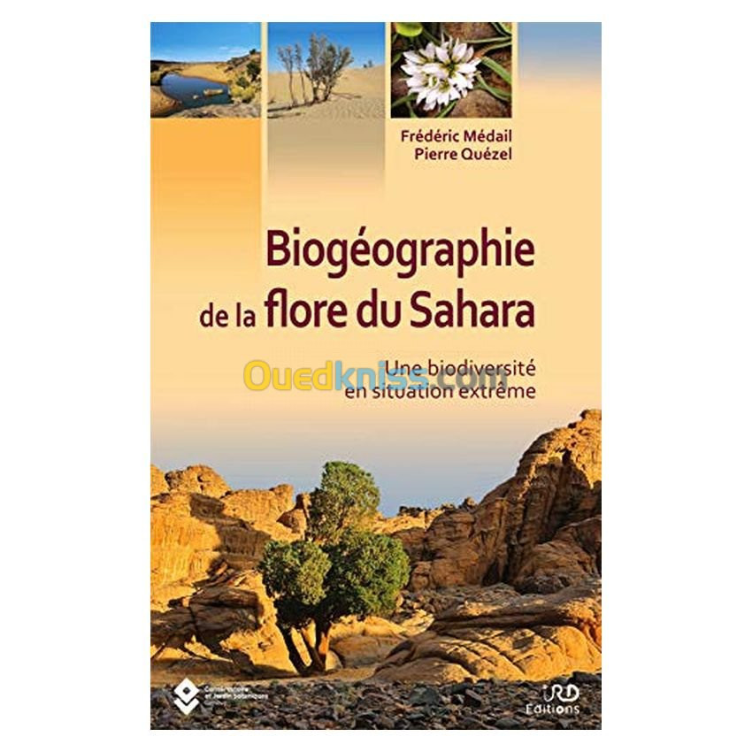 Biogéographie de la flore du Sahara - Une biodiversité en situation extrême