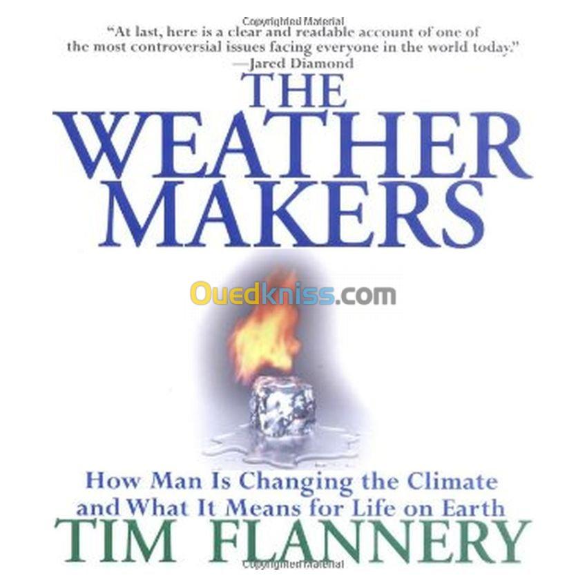 The Weather Makers : How Man Is Changing the Climate and What It Means for Life on Earth