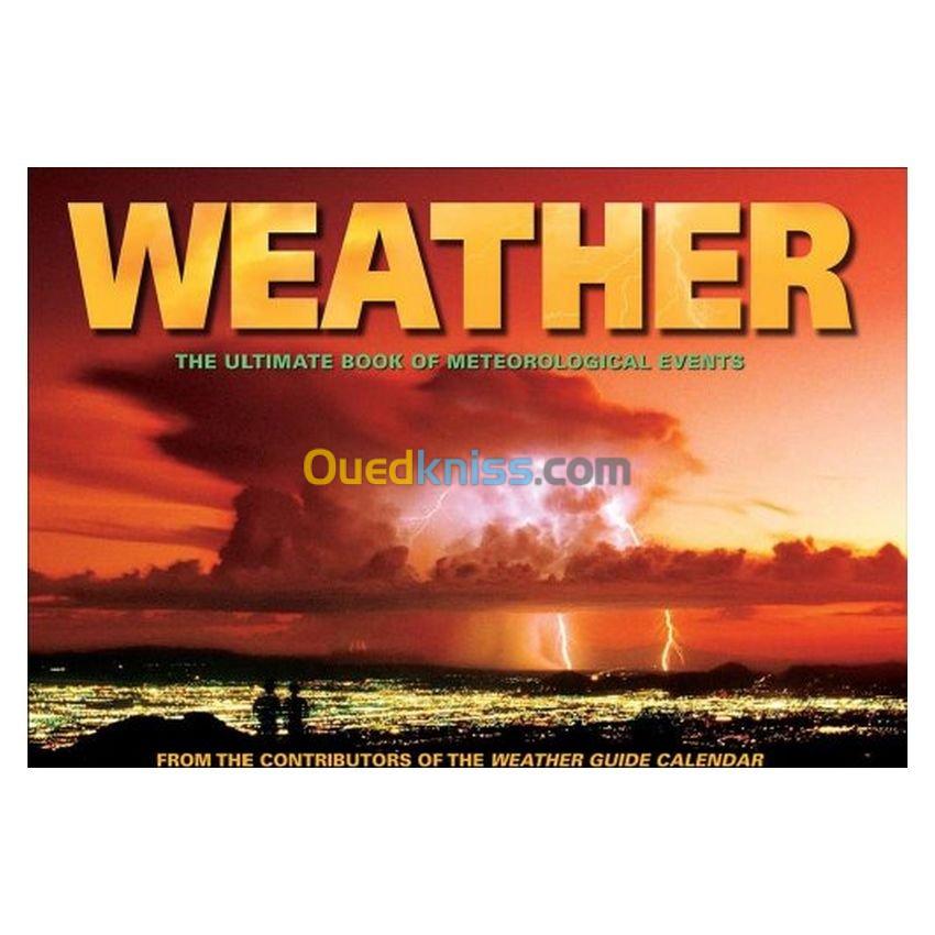 Weather: The Ultimate Book Of Meteorlogical Events