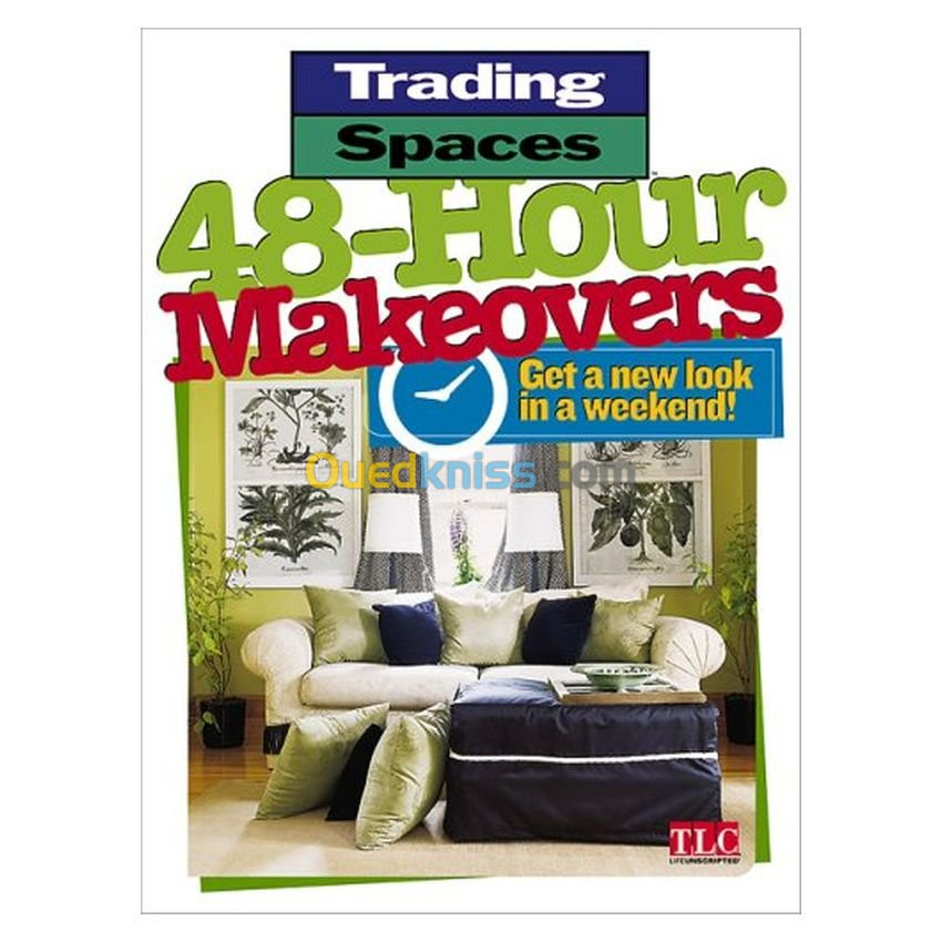 48-Hour Makeovers: Get a New Look in a Weekend! (Trading Spaces)