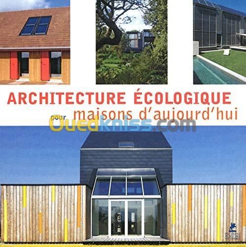 Architecture écologique pour maisons d'aujourd'hui