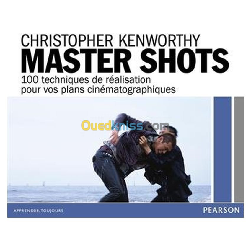 Master shots. Réaliser des plans-séquences percutants