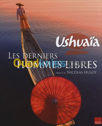 Ushuaïa : Les derniers hommes libres