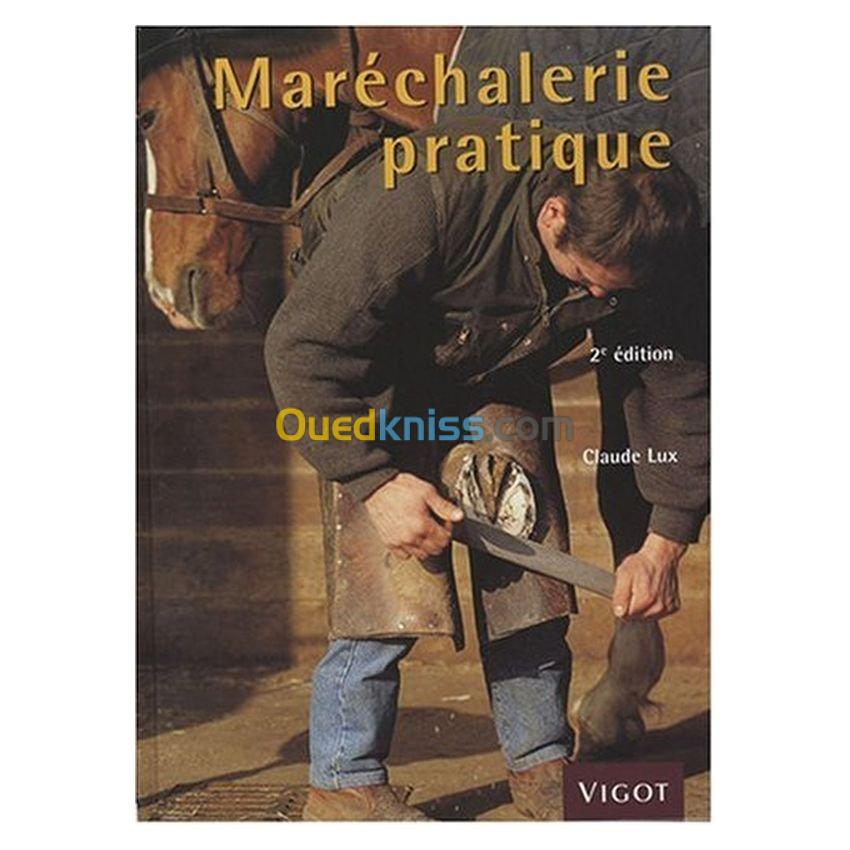 Maréchalerie pratique - Dépannage, ferrage 2e édition