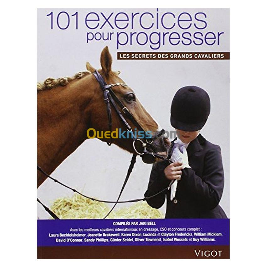 101 Exercices pour progresser - Les secrets des grands cavaliers