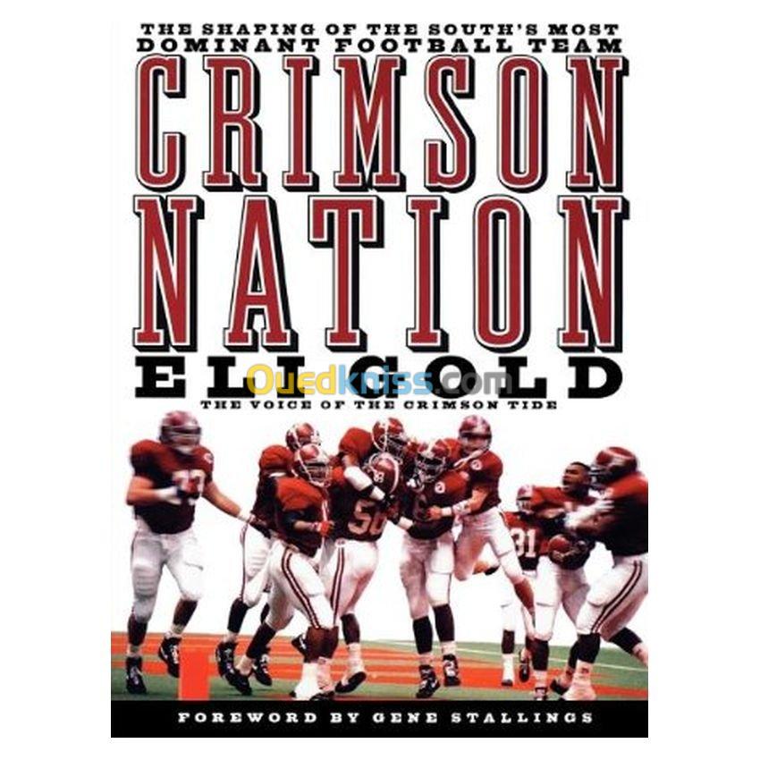 Crimson Nation: The Shaping of the South's Most Dominant Football Team