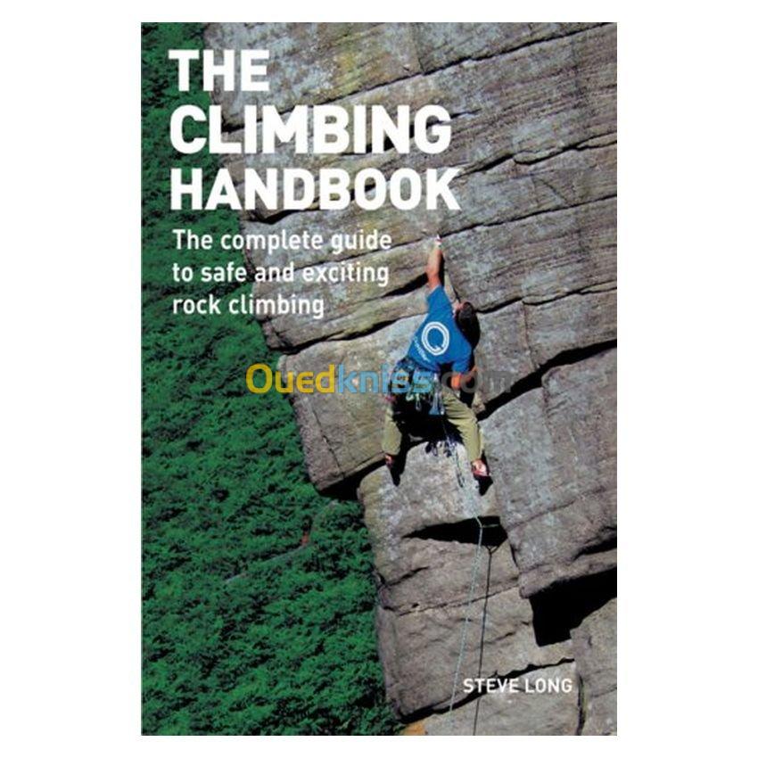 The Climbing Handbook: The Complete Guide to Safe and Exciting Rock Climbing