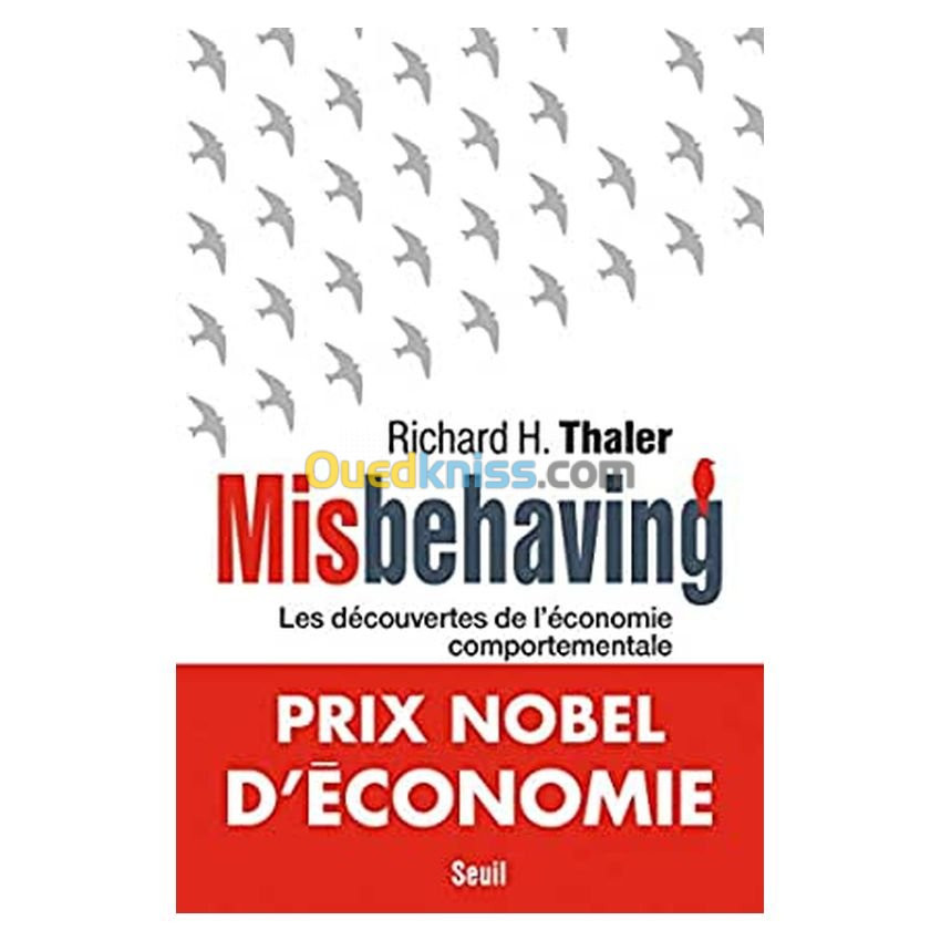 Misbehaving. Les découvertes de l' économie comportementale.