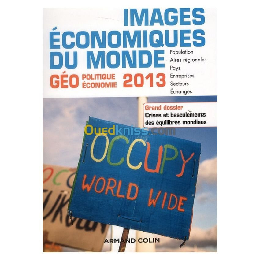 Images économiques du monde 2013, cgrand dossier: crises et basculements des équilibres mondiaux