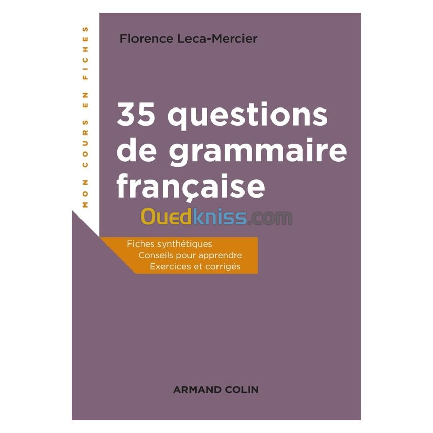 35 questions de grammaire française - Fiches synthétiques, conseils pour apprendre, exercices et corrigés