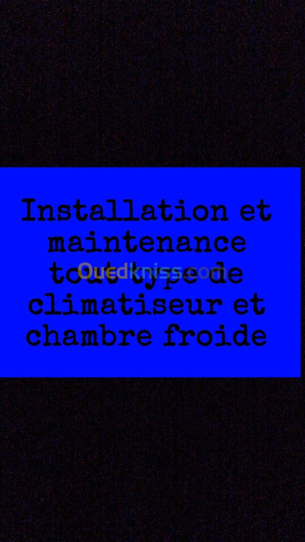 Installation et maintenance tout type de climatiseur et chambre froide 