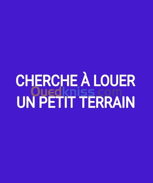 Cherche location Terrain Boumerdès Bordj menaiel