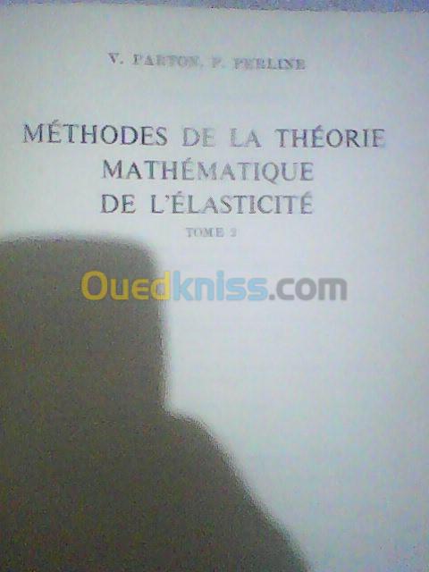 Méthodes De La Théorie Mathématique De L’ Élasticité en 2 Tome 