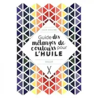 Guide des mélanges de couleurs pour l'huile