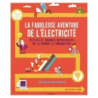 La fabuleuse aventure de l'électricité
