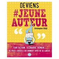 Deviens #jeune auteur, fan fiction, scénario roman, de vrais conseils qui donnent envie de se lancer