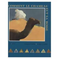 Comment le chameau eut sa bosse