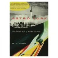Astro Turf: The Private Life of Rocket Science