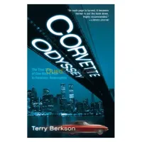 Corvette Odyssey: The True Story of One Man's Path to Roadster Redemption