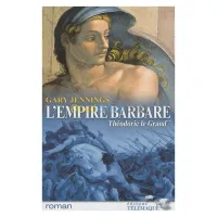 L'empire barbare, Tome 2 : Théodoric le Grand