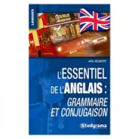 L'Essentiel de l'Anglais : Grammaire Conjugaison