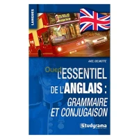 L'Essentiel de l'Anglais : Grammaire Conjugaison