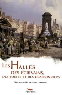 Les Halles des écrivains, des poètes et des chansonniers
