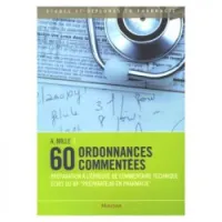 60 ordonnances commentées : Préparation à l'épreuve de commentaire technique écrit du BP