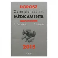 Dorosz Guide Pratique Médicaments 2015, 34e ed.