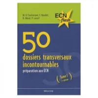 50 dossiers transversaux incontournables : Préparation aux ECN Tome 1
