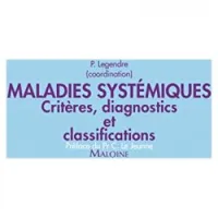 Maladies systémiques - Critères diagnostiques et de classification