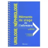 Urologie/Néphrologie Mémento de stage de l'infirmière