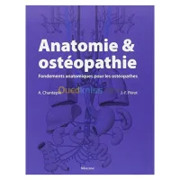 Anatomie et ostéopathie - Fondements anatomiques pour les ostéopathes