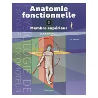 Anatomie fonctionnelle Tome1. Membre Sup