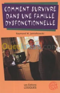 Comment survivre dans une famille dysfonctionnelle