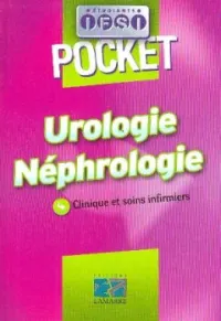 Urologie Néphrologie : Clinique et soins infirmiers